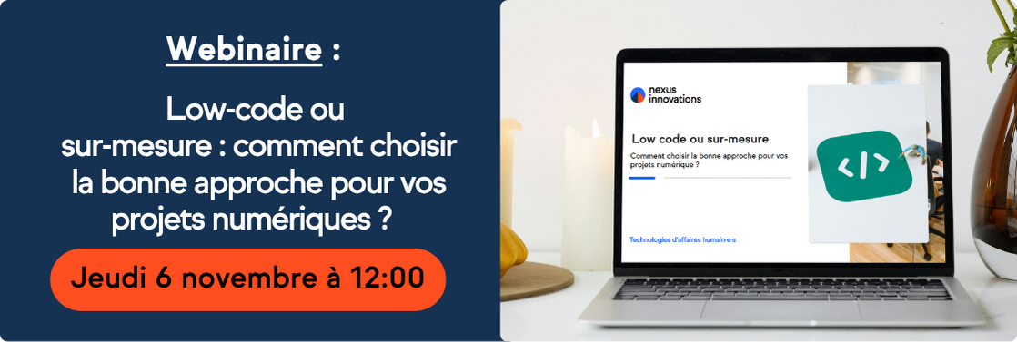 Webinaire - Low code ou sur mesure Webinaire - Low code ou sur mesure